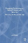 Hedi Nasheri - Emerging Technologies, Novel Crimes, and Security