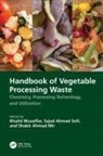 Khalid Ahmad Sofi Muzaffar, Sajad Ahmad Sofi, Shabir Ahmad Mir, Khalid Muzaffar - Handbook of Vegetable Processing Waste