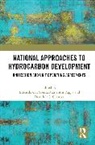 Eduardo G. (Professor of Natural Resource Pereira, Damilola S. Olawuyi, Olawuyi Damilola S., Marianthi Pappa, Eduardo G. Pereira, Pereira Eduardo G. - National Approaches to Hydrocarbon Development