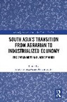 Kazuo (Grad. School of Hum. &amp; Soc.sci. Tomozawa, Koichi Fujita, Fujita Koichi, Kazuo Tomozawa - South Asia''s Transition From Agrarian to Industrialized Economy