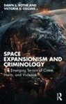 Victoria E. Collins, Collins Victoria E., Dawn L. Rothe, Dawn L. (Eastern Kentucky University Rothe, Dawn L. (School of Criminology and Criminal Rothe - Space Expansionism and Criminology