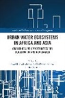 Shamik (United Nations University Chakraborty, Shamik Chakraborty, Amit Chatterjee, Chatterjee Amit, Pankaj Kumar, Kumar Pankaj - Urban Water Ecosystems in Africa and Asia