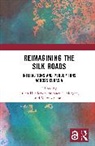 Julian (University of Nottingham Henderson, Julian Henderson, Henderson Julian, Stephen L. Morgan, Morgan Stephen L., Matteo Salonia - Reimagining the Silk Roads