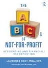 Laurence Scot, Scot Laurence - Abcs of Not-For-Profit Accounting and Financial/990 Reporting