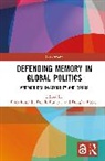 Erica (Brazilian War College Resende, Douglas Becker, Dovilė Budrytė, Erica Resende, Resende Erica - Defending Memory in Global Politics