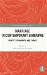 Manase Kudzai Chiweshe, Manase Kudzai Chiweshe - Marriage in Contemporary Zimbabwe
