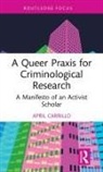 April Carrillo, April (University of South Dakota Carrillo - Queer Praxis for Criminological Research