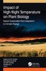 Raju Bheemanahalli, Saurabh Pandey, Pratibha, M.D. Pratibha, Rajesh Kumar Singhal - Impact of High Night Temperature on Plant Biology