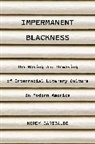 Korey Garibaldi - Impermanent Blackness