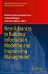 María de las Nieves González García, Fernanda Rodrigues, João Santos Baptista - New Advances in Building Information Modeling and Engineering Management