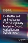 Paolo Bucciarelli, Dario Martinelli - The Beatles and the Beatlesque: A Crossdisciplinary Analysis of Sound Production and Stylistic Impact