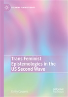 Emily Cousens - Trans Feminist Epistemologies in the US Second Wave