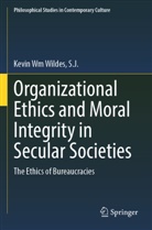 S. J. Wildes, S.J. Wildes, Kevin Wm Wildes S J - Organizational Ethics and Moral Integrity in Secular Societies