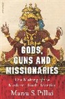 Manu Pillai, Manu S Pillai - Gods, Guns and Missionaries