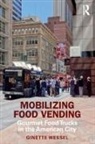Ginette Wessel - Mobilizing Food Vending