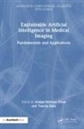 Amjad Rehman Saba Khan, Amjad Rehman Khan, Tanzila Saba - Explainable Artificial Intelligence in Medical Imaging