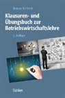 Marcus Oehlrich - Klausuren- und Übungsbuch zur Betriebswirtschaftslehre