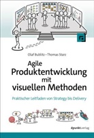 Olaf Bublitz, Olaf (Dr.) Bublitz, Thomas Starz - Agile Produktentwicklung mit visuellen Methoden