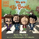 Christopher Eliopoulos, Brad Meltzer, Meltzer Brad, Eliopoulos Christopher - We are the Beatles