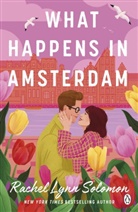 Rachel Lynn Solomon - What Happens in Amsterdam