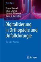 David Back, David A. Back, David Back u a, Dominik Pförringer, Dominik Pförringer u a, Julian Scherer... - Digitalisierung in Orthopädie und Unfallchirurgie