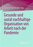 Johanna Muckenhuber - Gesunde und sozial nachhaltige Organisation von Arbeit nach der Pandemie