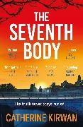 Catherine Kirwan - The Seventh Body The unputdownable thriller from the IRISH TIMES bestselling author