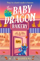 A T Qureshi, A. T. Qureshi, A.T. Qureshi - The Baby Dragon Bakery