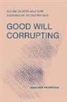 Adam Moe Fejerskov, Adam Moe Fejerskov - Good Will Corrupting