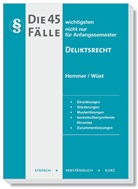 Clemens d'Alquen, Karl-Edmund Hemmer, Achim Wüst - Die 45 wichtigsten Fälle Deliktsrecht