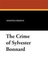 Anatole France - Crime of Sylvester Bonnard