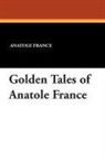 Anatole France - Golden Tales of Anatole France