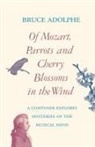 Bruce Adolphe - Of Mozart, Parrots, Cherry Blossoms in the Wind