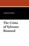 Anatole France - Crime of Sylvester Bonnard