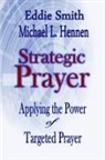 Michael L. Hennen, Eddie Smith - Strategic Prayer