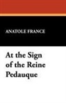 Anatole France - At the Sign of the Reine Pedauque