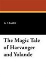 G. P. Baker - Magic Tale of Harvanger and Yolande
