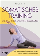Manuela Berndt - Somatisches Training - die Kraft der sanften Bewegung