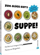 Theresa von Wangenheim, Theresa von Wangenheim - Zum Glück gibt's Suppe!