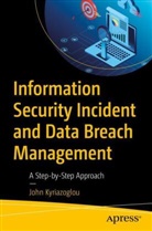 John Kyriazoglou - Information Security Incident and Data Breach Management