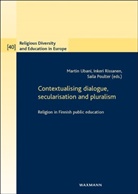 Saila Poulter, Inkeri Rissanen, Martin Ubani - Contextualising dialogue, secularisation and pluralism
