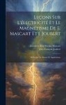 Jules François Joubert, Éleuthère Élie Nicolas Mascart - Leçons Sur L'électricité Et Le Magnétisme De E. Mascart Et J. Joubert: Méthodes De Mesure Et Applications