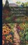 Giovanni Vittore Soderini, Alberto Bacchi Della Lega - Il Trattato Degli Orti E Giardini