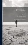 Alexander Grant, Aristotle - Ethics ...: Illustrated With Essays And Notes; Volume 1