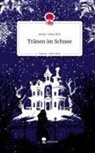Anna-Lena Hirt - Tränen im Schnee. Life is a Story - story.one