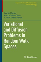 José M Mazón, José M. Mazón, Marcos Solera-Diana, Toledo-Melero, J. Julián Toledo-Melero - Variational and Diffusion Problems in Random Walk Spaces