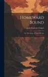 James Fenimore Cooper - Homeward Bound: Or, The Chase, A Tale of the Sea