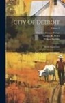 Clarence Monroe Burton, William Stocking, Gordon K Miller - City Of Detroit: Deluxe Supplement; Volume 3