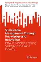 Bartolomé Marco-Lajara, Javier Martínez-Falcó, Luis A. Millán-Tudela, Eduardo Sánchez-García - Sustainable Management Through Knowledge and Innovation