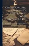Nicolas Claude Fabri De Peiresc, Alexandre Jules Ant de Saint-Vincens - Correspondance Inédite De Peiresc Avec Jérôme Aléandre, Etc